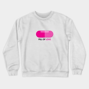 Pill of Love Crewneck Sweatshirt